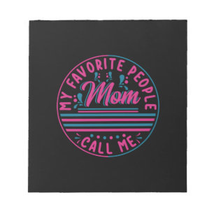 Mother Gift My Favourite Mom Call Me Notepad