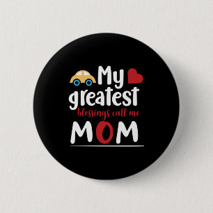 Mother Gift My Greatest Blessings Call Me Mom 2 Inch Round Button