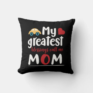 Mother Gift My Greatest Blessings Call Me Mom Throw Pillow