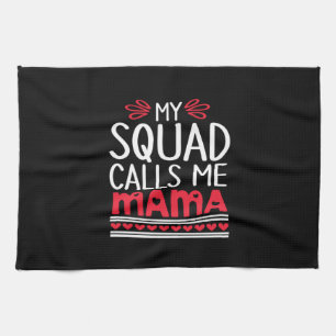 Mother Gift My Squad Calls Me Mama Kitchen Towel