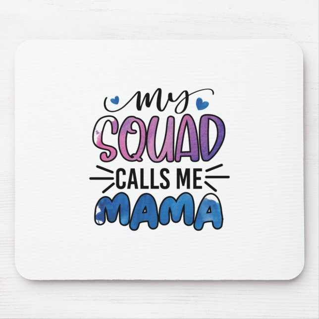 Mother Gift My Squad Calls Me Mama Mouse Pad (Front)