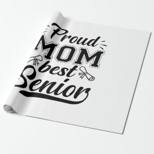 Mother Gift Proud Mom Best Senior Wrapping Paper