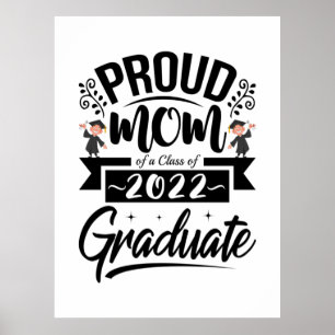 Mother Gift Proud Mom Of A Class Of 2022 Graduates Poster