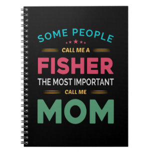 Mother Gift Some People Call Me Fisher Mom Notebook