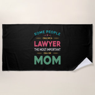 Mother Gift Some People Call Me Lawyer Mom Beach Towel