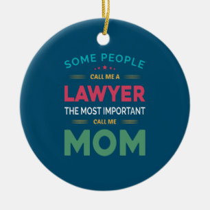 Mother Gift Some People Call Me Lawyer Mom Ceramic Ornament