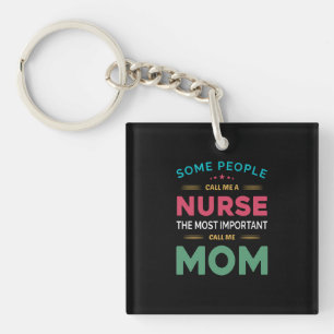 Mother Gift Some People Call Me Nurse Mom Keychain