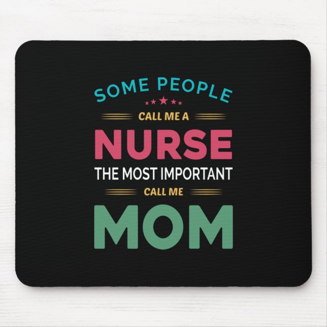 Mother Gift Some People Call Me Nurse Mom Mouse Pad (Front)