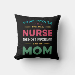 Mother Gift Some People Call Me Nurse Mom Throw Pillow