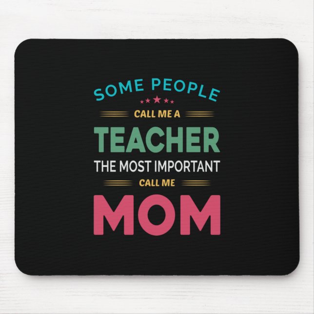 Mother Gift Some People Call Me Teacher Mom Mouse Pad (Front)