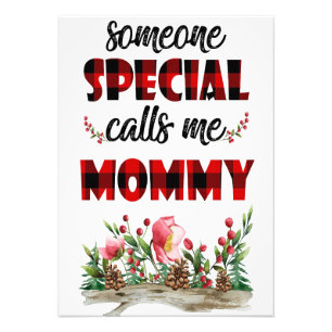 Mother Gift Someone Special Calls Me Mommy Photo Print