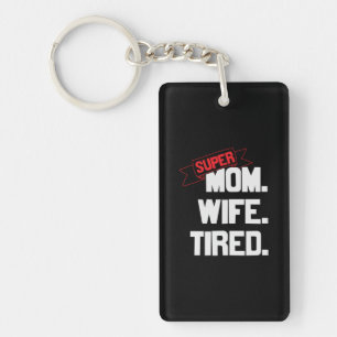 Mother Gift Super Mom And Super Wife Keychain