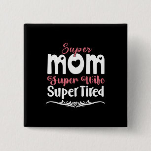 Mother Gift Super Mom Super Wife 2 Inch Square Button