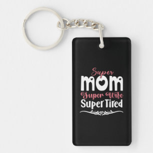 Mother Gift Super Mom Super Wife Keychain
