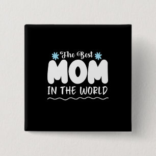 Mother Gift The Best Mom In The World 2 Inch Square Button