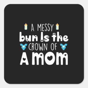 Mother Gift The Crown Of A Mom Square Sticker