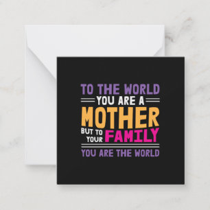 Mother Gift To The World You Are A Mother Card