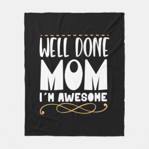 Mother Gift Well Done Mom Fleece Blanket
