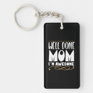 Mother Gift Well Done Mom Keychain