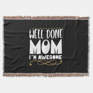 Mother Gift Well Done Mom Throw Blanket