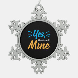 Mother Gift Yes They Are All Mine Snowflake Pewter Christmas Ornament
