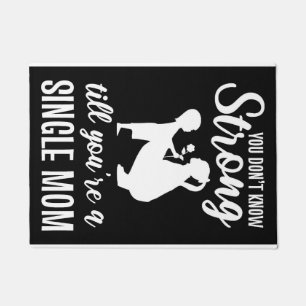 Mother Gift You Are A Single Mom Doormat