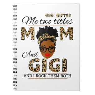 Mother God Gifted Mom And Gigi Birthday Notebook