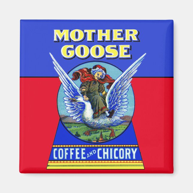 Mother Goose Coffee and Chicory Magnet (Front)