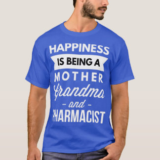 Mother Grandma and Pharmacist 1 T-Shirt