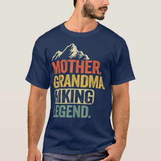 Mother Grandma Hiking Legend Mom Grandmother Funny T-Shirt