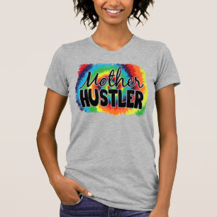 Mother Hustler Funny T-Shirt