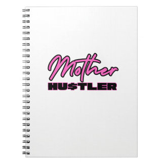 Mother Hustler Notebook
