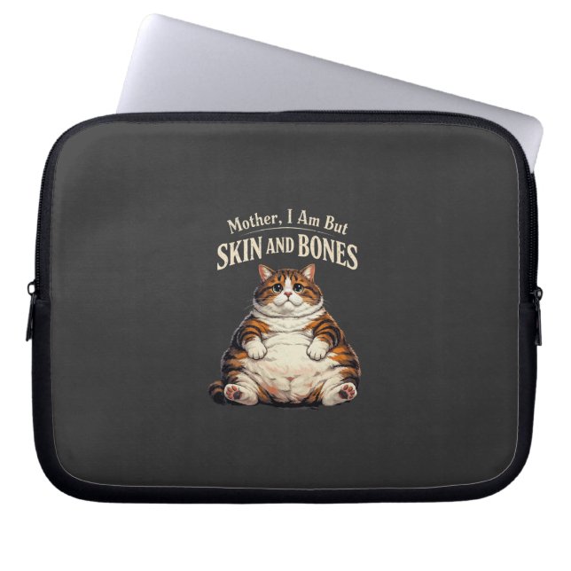 Mother, I Am But Skin and Bones – Funny Chubby Cat Laptop Sleeve (Front)