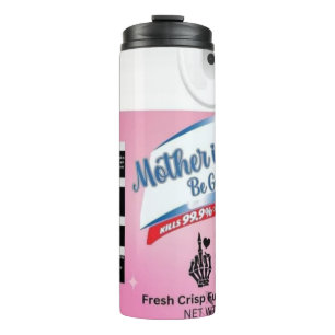 Mother-in-Law Be Gone Spray  Thermal Tumbler