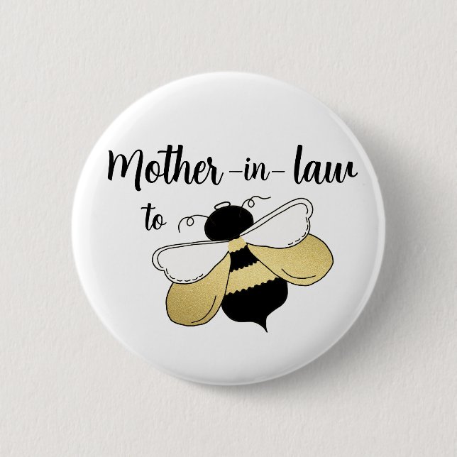 Mother In Law to Bee 2 Inch Round Button (Front)