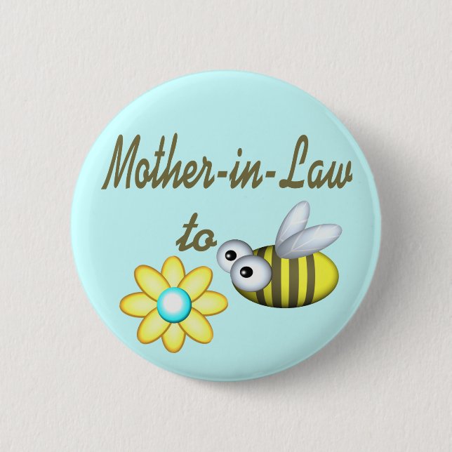 Mother In Law to Bee 2 Inch Round Button (Front)