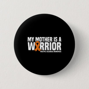 Mother Is A Warrior Ms Multiple Sclerosis Awarenes 2 Inch Round Button