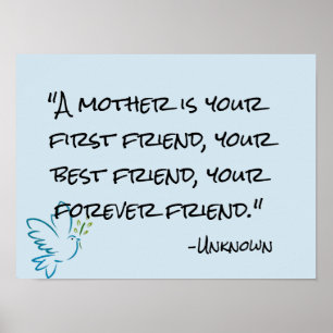 mother is your forever friend mother's day poster