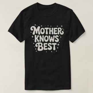 Mother Knows Best black T-Shirt