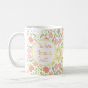 Mother Knows Best Floral Mother's day Gift Mug