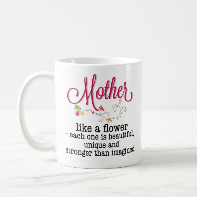 Mother Like A Flower Each One Is Beautiful Coffee Mug (Left)