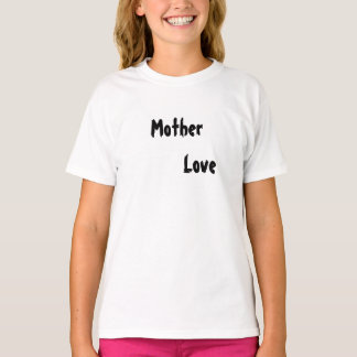 Mother love T-Shirt