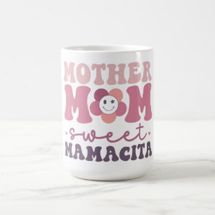 Mother Mom Sweet Mamacita Coffee Mug