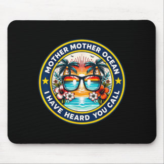 Mother Mother Ocean Have Heard Call Funny Graphic Mouse Pad