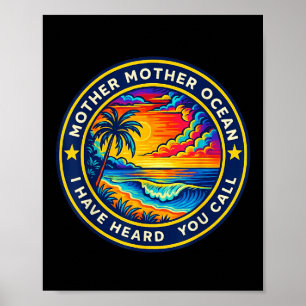 Mother Mother Ocean I Have Heard You Call Funny Te Poster