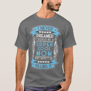 Mother Mother s Day Children Super Heroine friend T-Shirt
