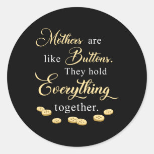 Mother Mothers Mummy Mother's Day Mom Funny Gift Classic Round Sticker