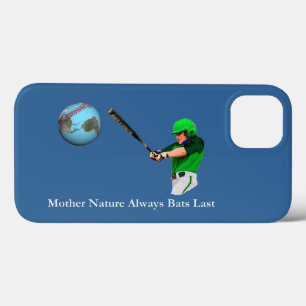 Mother Nature Always Bats Last iPhone 13 Case