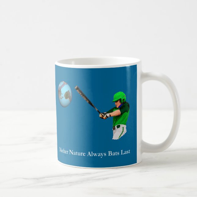 Mother Nature Always Bats Last Coffee Mug (Right)