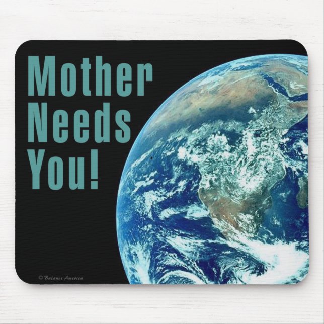 Mother Needs You Mousepad (Front)